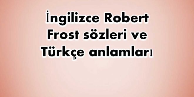 İngilizce-Robert-Frost-sözleri