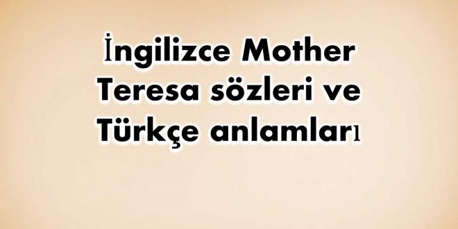 İngilizce-Mother-Teresa-sözleri