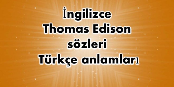 İngilizce-Thomas-Edison-sözleri