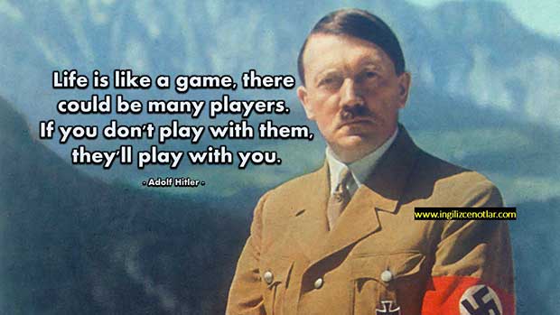 Ingilizce-Adolf-Hitler-Hayat-bir-oyun-gibidir-birçok-oyuncu-olabilir
