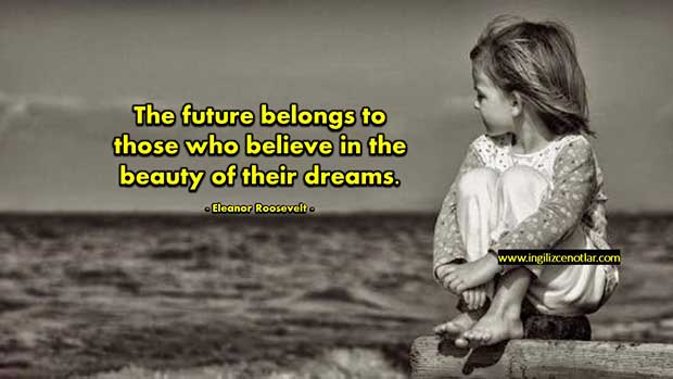 İngilizce-Eleanor-Roosevelt-Gelecek-hayallerinin-güzelliğine