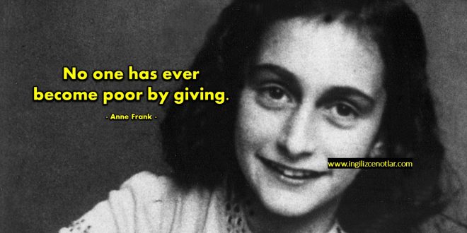 Anne Frank - Hiç kimse başkalarına yadim ederek...