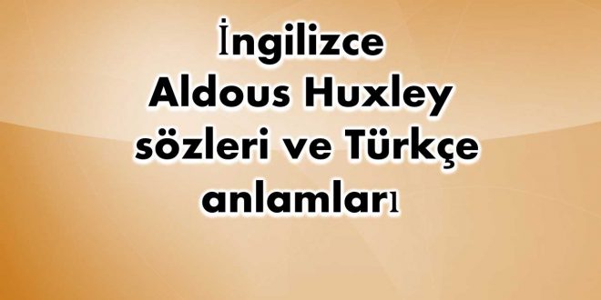 İngilizce-Aldous-Huxley-sözleri
