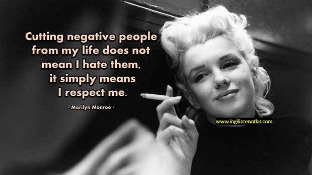 İngilizce-Marilyn-Monroe-Negatif-insanları-hayatımdan-çıkarmak-onlardan-nefret