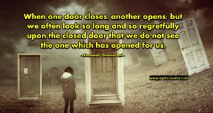 Alexander Graham Bell - Bir kapı kapanırsa diğeri açılır,Fakat çoğunlukla...