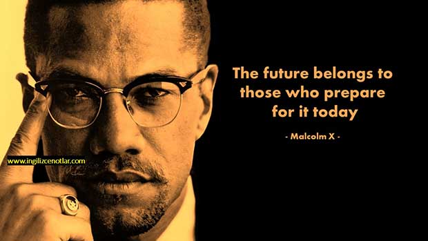 Malcolm-X-Gelecek-bugün-onun-için-hazırlananlara