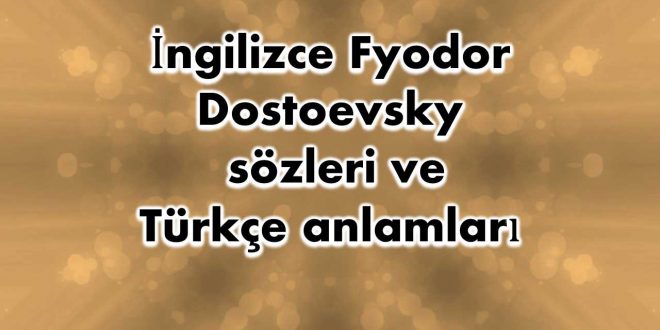 İngilizce-Fyodor-Dostoevsky-sözleri